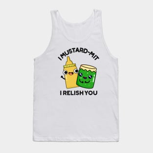 I Mustard-mit I Relish You Funny Condiment Pun Tank Top